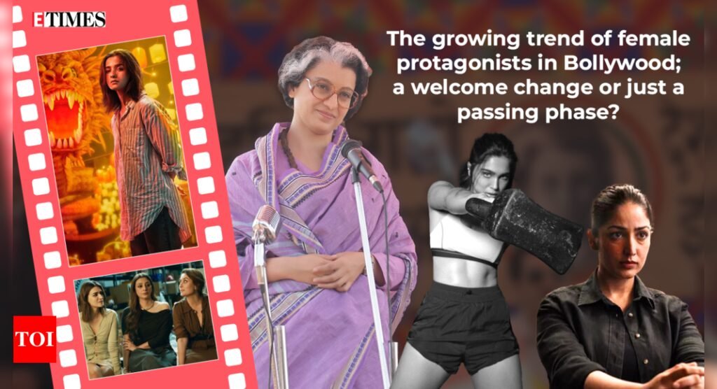 The growing trend of female protagonists in Bollywood; a welcome change or just a passing phase? ETimes explores | Hindi Movie News Filmymeet